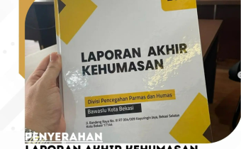 Laporan Akhir Kehumasan Bawaslu Kota Bekasi