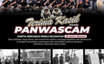 Apresiasi untuk Panwascam se-Kota Bekasi: Garda Terdepan Pengawasan Pemilihan Serentak Tahun 2024
